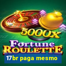 17br paga mesmo